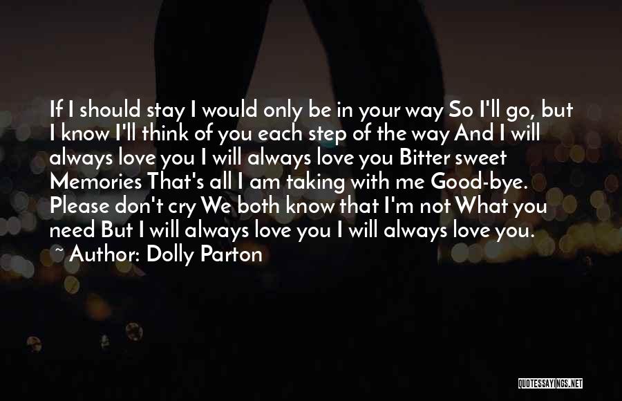 I Will Always Stay With You Quotes By Dolly Parton