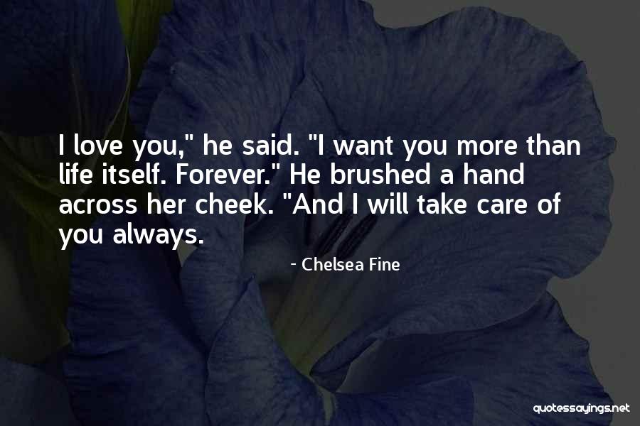 I Will Always Take Care Of You Quotes By Chelsea Fine