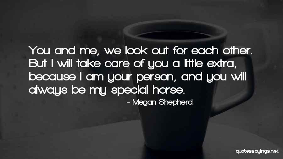 I Will Always Take Care Of You Quotes By Megan Shepherd