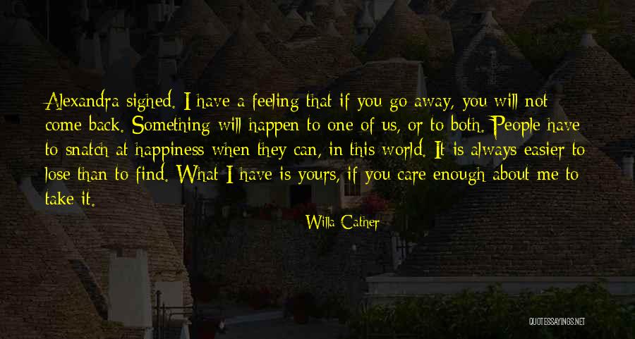 I Will Always Take Care Of You Quotes By Willa Cather