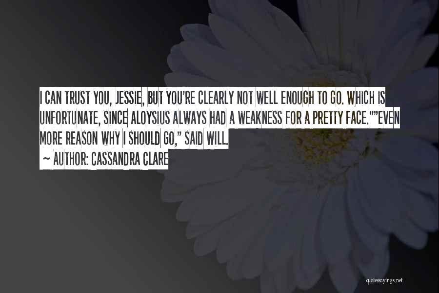 I Will Always Trust You Quotes By Cassandra Clare