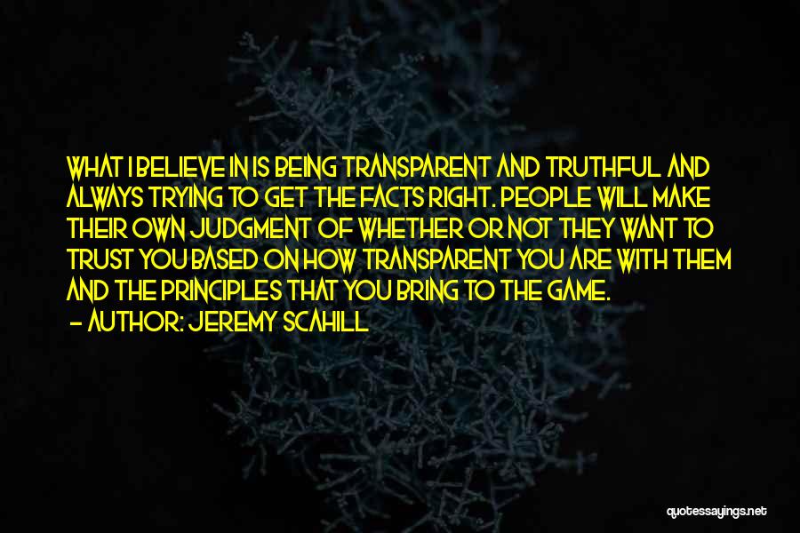 I Will Always Trust You Quotes By Jeremy Scahill