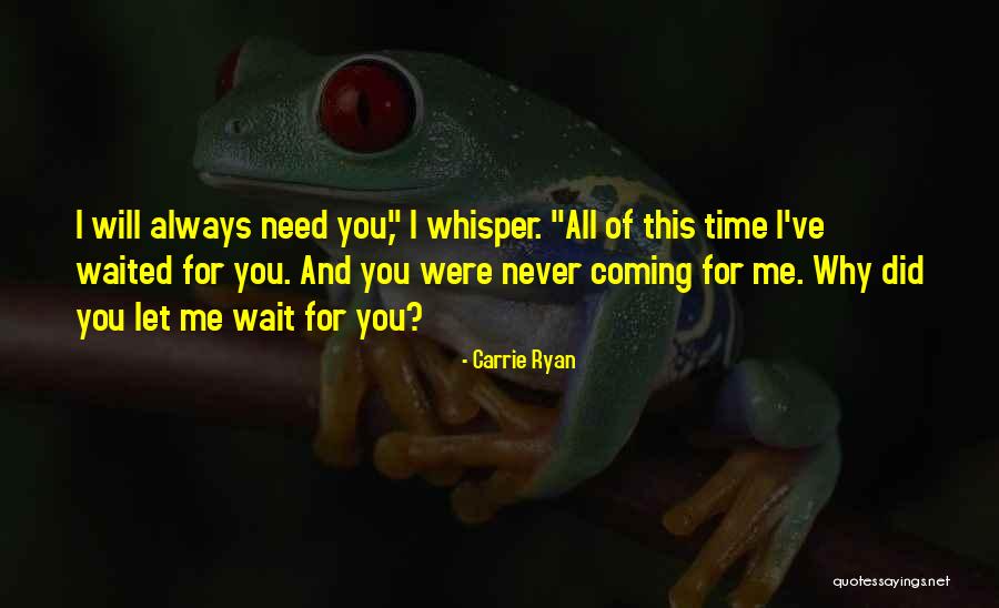 I Will Always Wait Quotes By Carrie Ryan