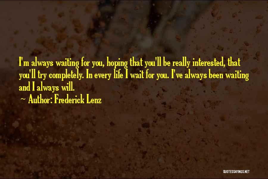 I Will Always Wait Quotes By Frederick Lenz