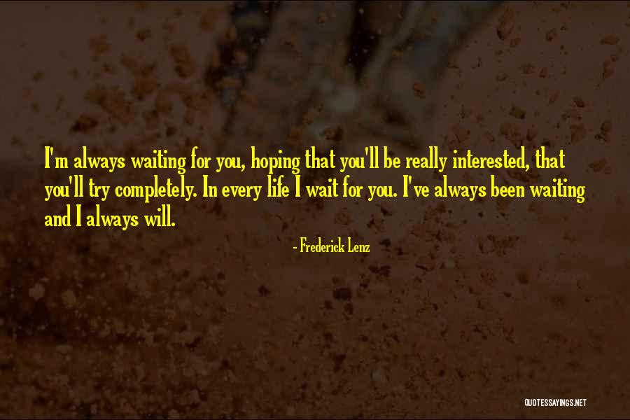 I Will Always Wait Quotes By Frederick Lenz