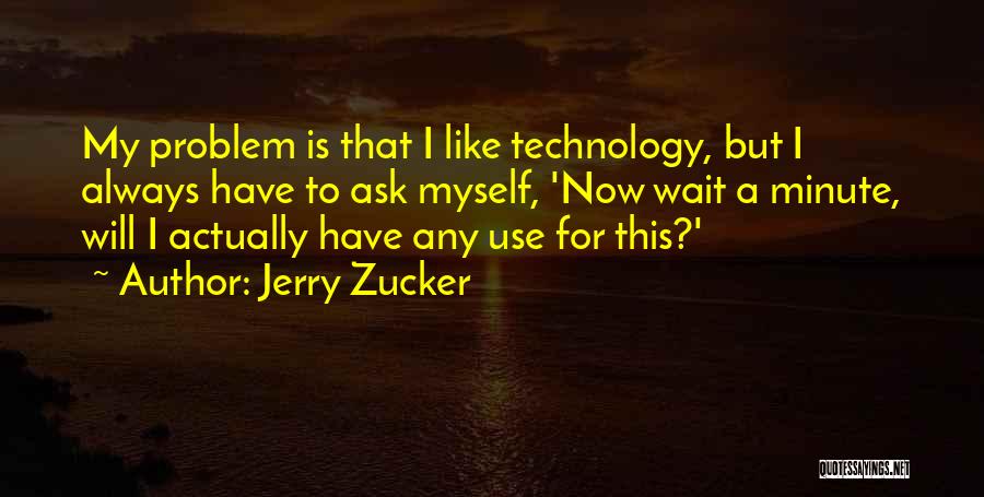 I Will Always Wait Quotes By Jerry Zucker