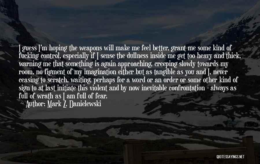 I Will Always Waiting For You Quotes By Mark Z. Danielewski