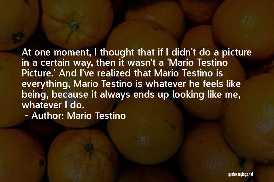 I Will Always Want You Picture Quotes By Mario Testino