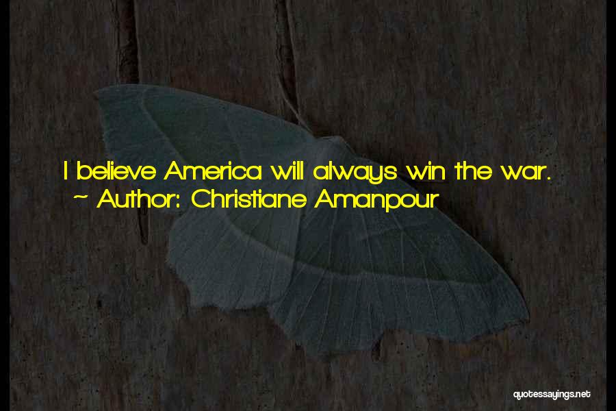 I Will Always Win Quotes By Christiane Amanpour