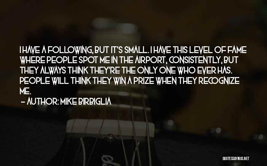 I Will Always Win Quotes By Mike Birbiglia