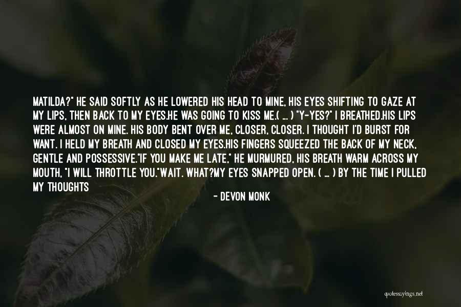 I Will Back Off Quotes By Devon Monk I Will Back Off Quotes By Devon Monk