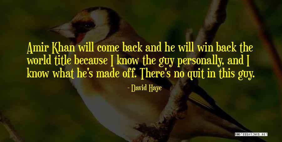 I Will Back Quotes By David Haye I Will Back Quotes By David Haye