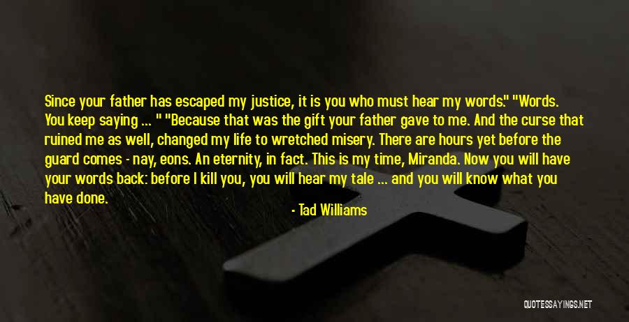I Will Back Quotes By Tad Williams I Will Back Quotes By Tad Williams
