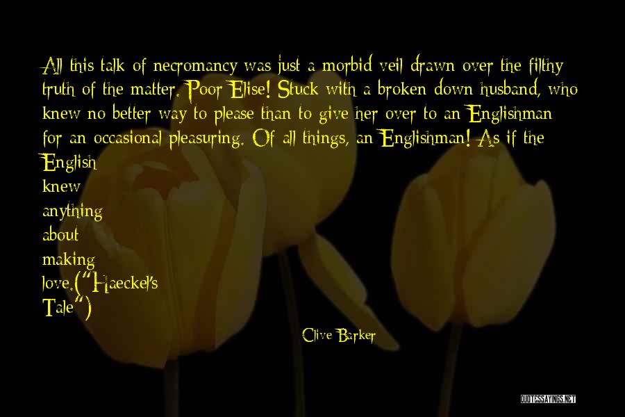 I Will Be A Better Husband Quotes By Clive Barker I Will Be A Better Husband Quotes By Clive Barker