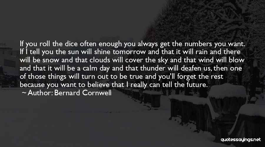 I Will Be Calm Quotes By Bernard Cornwell