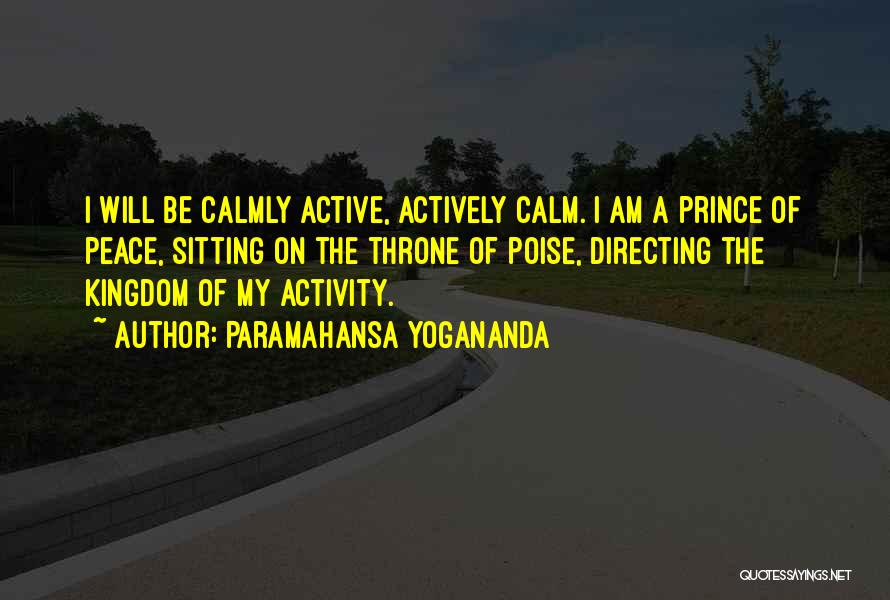 I Will Be Calm Quotes By Paramahansa Yogananda