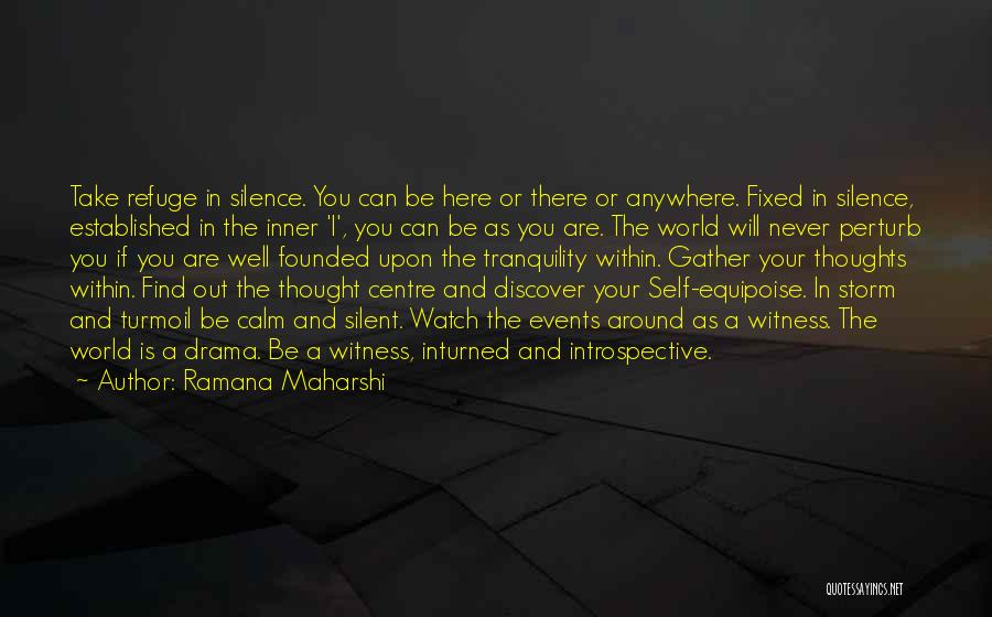 I Will Be Calm Quotes By Ramana Maharshi