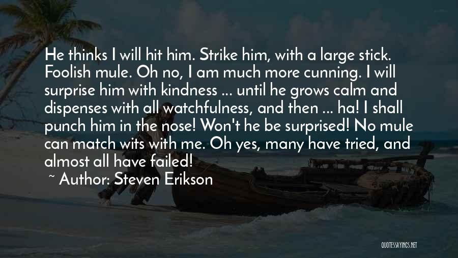 I Will Be Calm Quotes By Steven Erikson