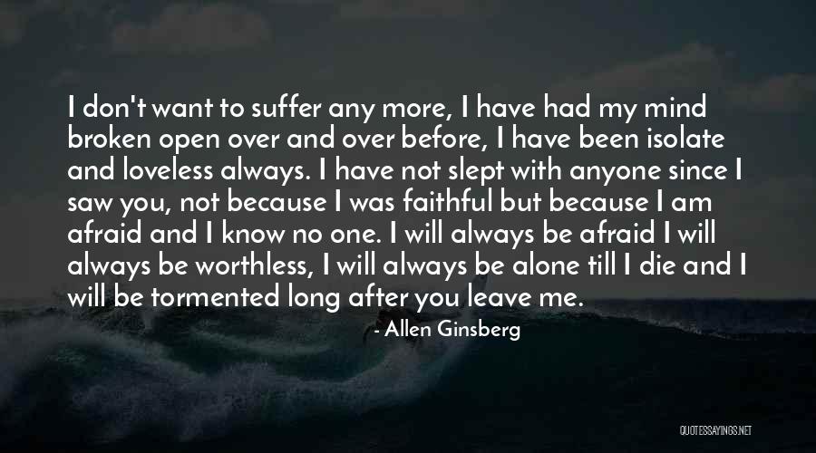 I Will Be Faithful To You Quotes By Allen Ginsberg I Will Be Faithful To You Quotes By Allen Ginsberg