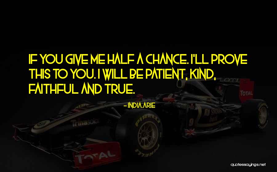 I Will Be Faithful To You Quotes By India.Arie I Will Be Faithful To You Quotes By India.Arie
