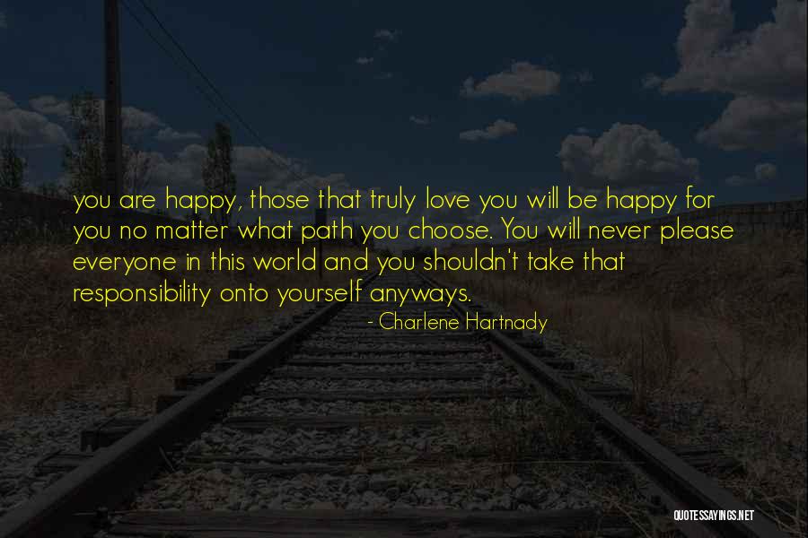 I Will Be Happy No Matter What Quotes By Charlene Hartnady