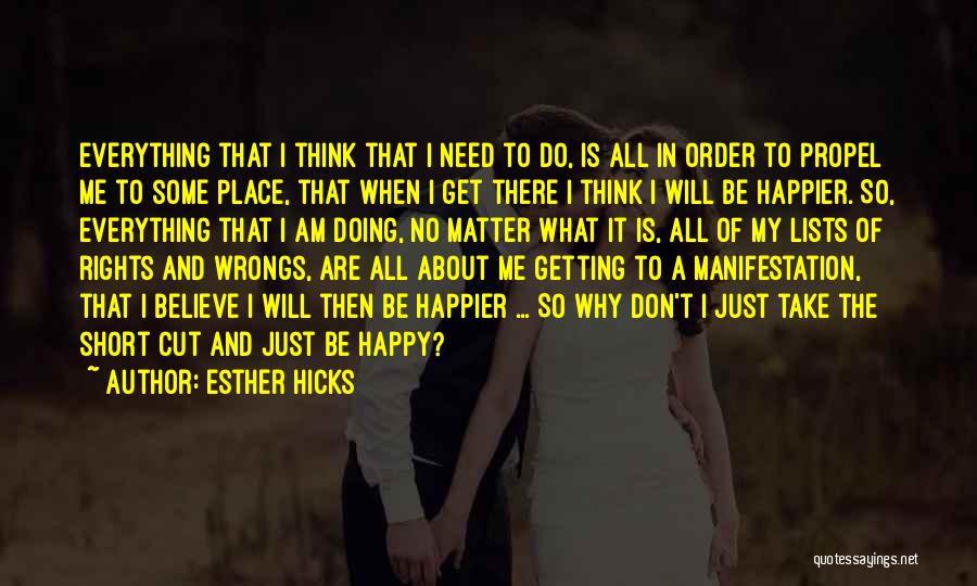 I Will Be Happy No Matter What Quotes By Esther Hicks