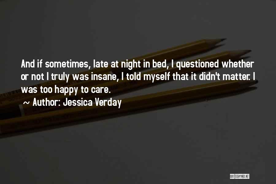 I Will Be Happy No Matter What Quotes By Jessica Verday
