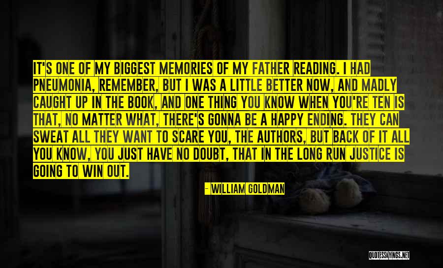 I Will Be Happy No Matter What Quotes By William Goldman