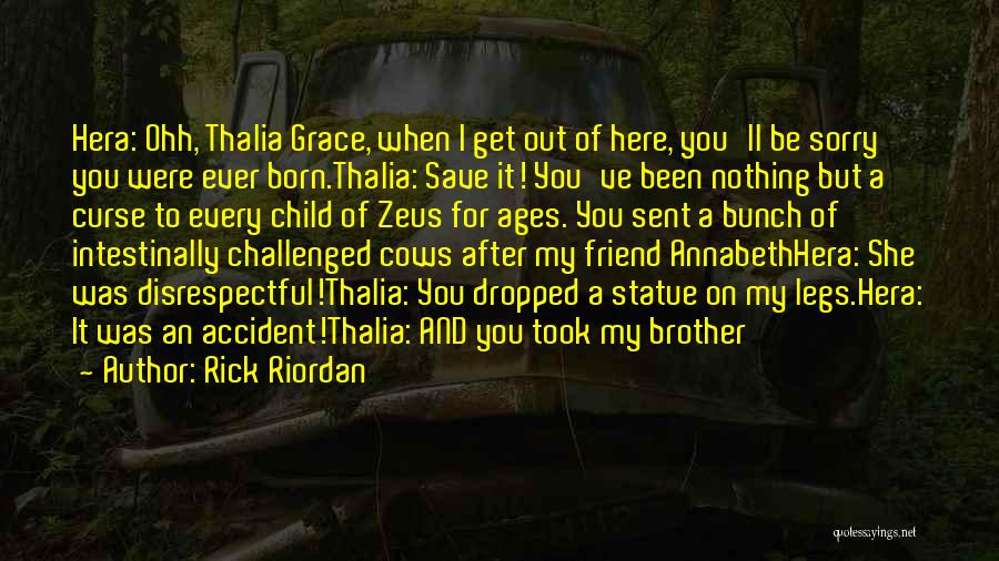 I Will Be Here For You Friend Quotes By Rick Riordan