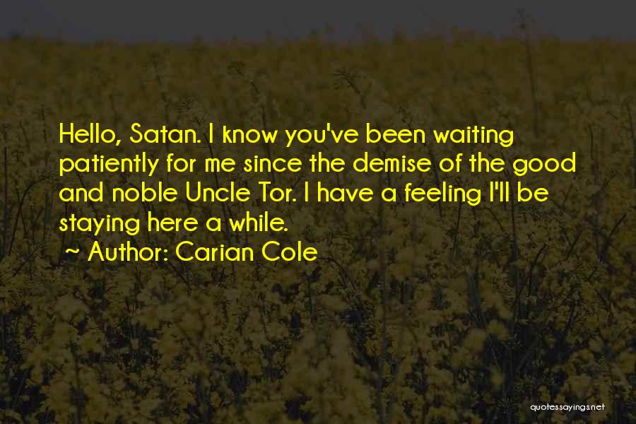 I Will Be Here Waiting For You Quotes By Carian Cole