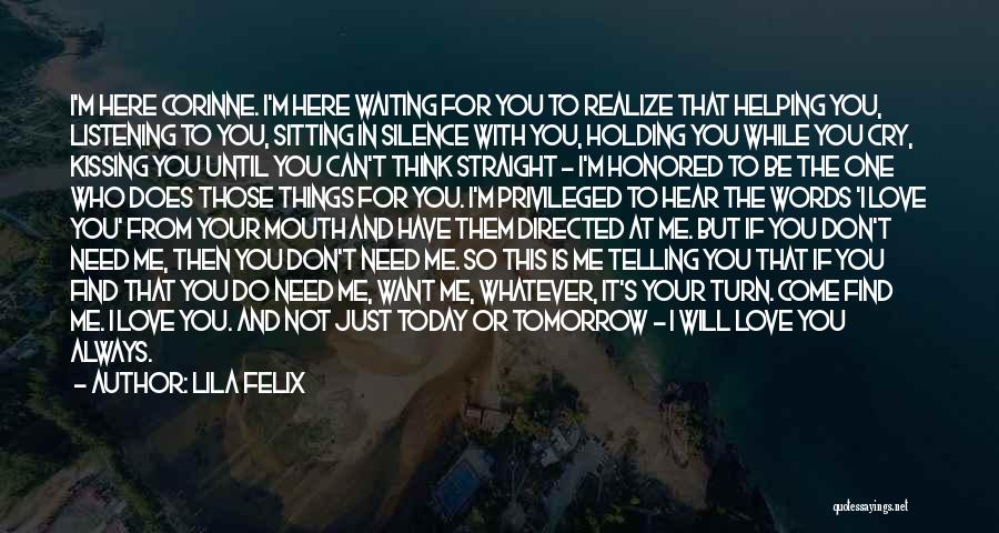 I Will Be Here Waiting For You Quotes By Lila Felix
