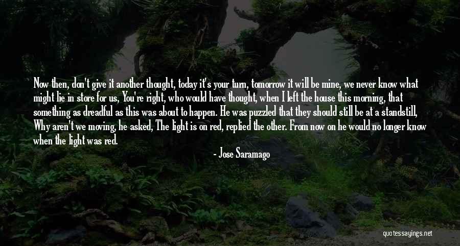 I Will Be Still Quotes By Jose Saramago