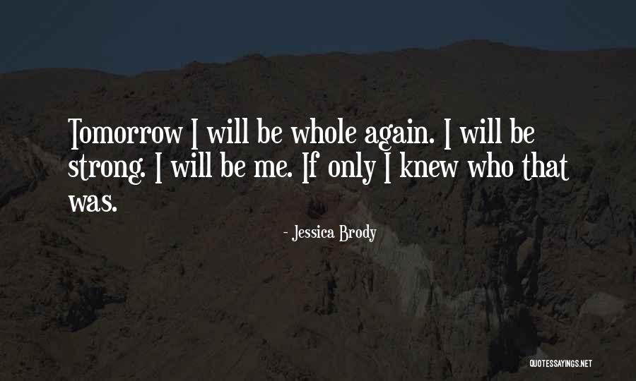 I Will Be Strong Again Quotes By Jessica Brody I Will Be Strong Again Quotes By Jessica Brody