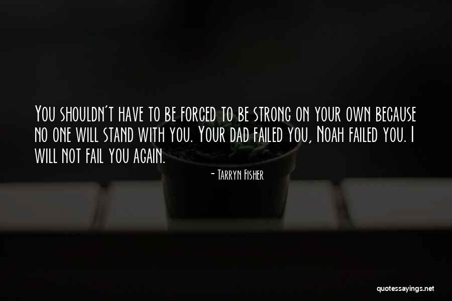 I Will Be Strong Again Quotes By Tarryn Fisher I Will Be Strong Again Quotes By Tarryn Fisher