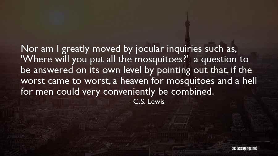 I Will Be Very Put Out Quotes By C.S. Lewis I Will Be Very Put Out Quotes By C.S. Lewis