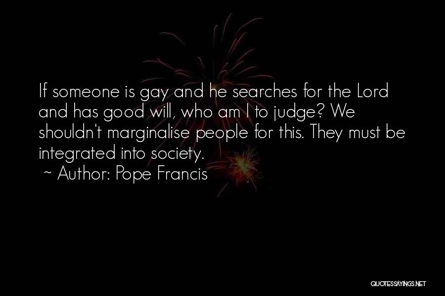 I Will Be Who I Am Quotes By Pope Francis