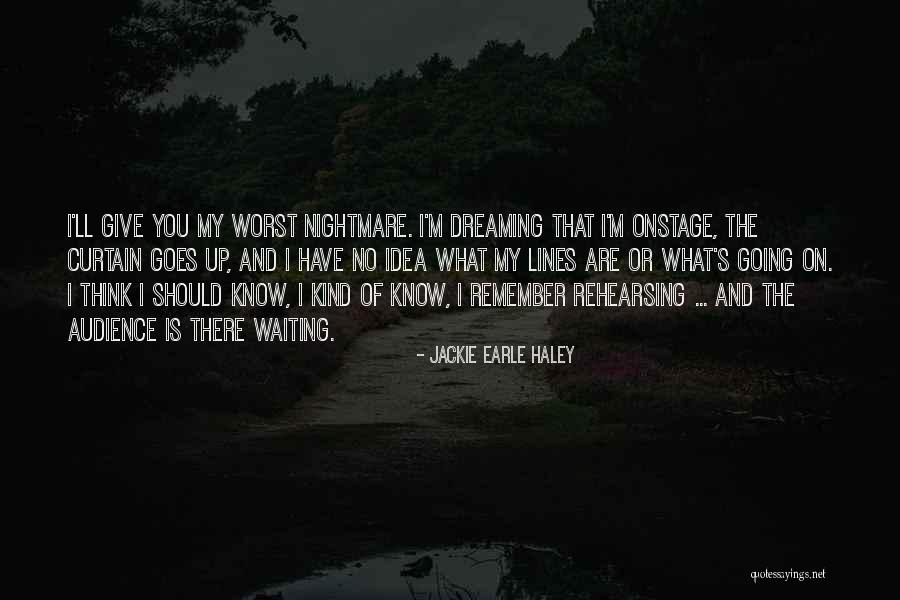 I Will Be Your Worst Nightmare Quotes By Jackie Earle Haley I Will Be Your Worst Nightmare Quotes By Jackie Earle Haley