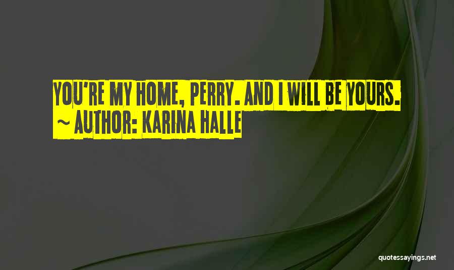 I Will Be Yours Quotes By Karina Halle