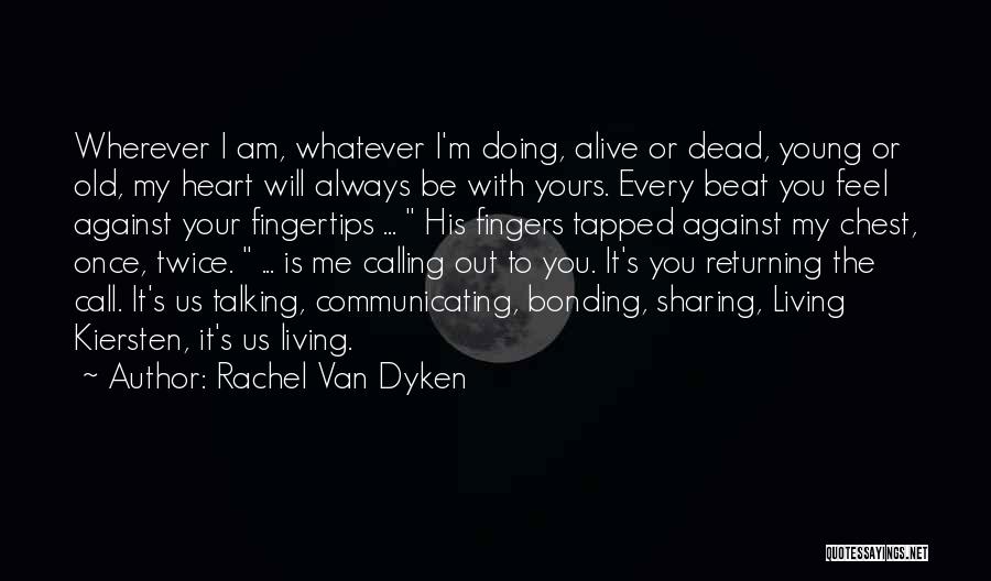 I Will Be Yours Quotes By Rachel Van Dyken