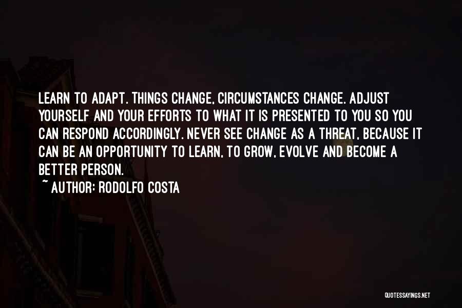 I Will Become A Better Person Quotes By Rodolfo Costa