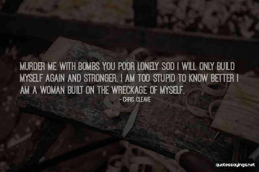 I Will Better Myself Quotes By Chris Cleave I Will Better Myself Quotes By Chris Cleave