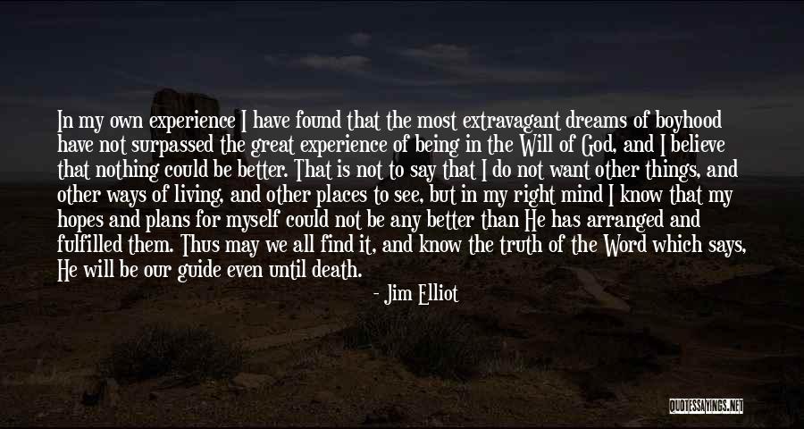 I Will Better Myself Quotes By Jim Elliot I Will Better Myself Quotes By Jim Elliot