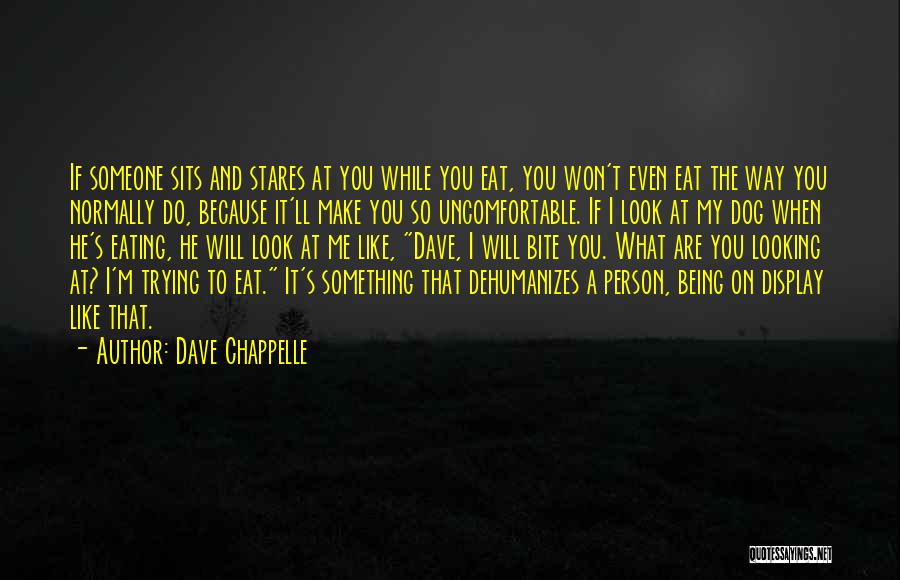 I Will Bite You Quotes By Dave Chappelle