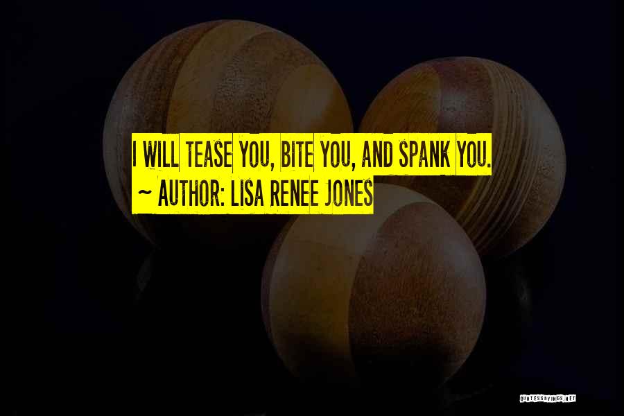 I Will Bite You Quotes By Lisa Renee Jones