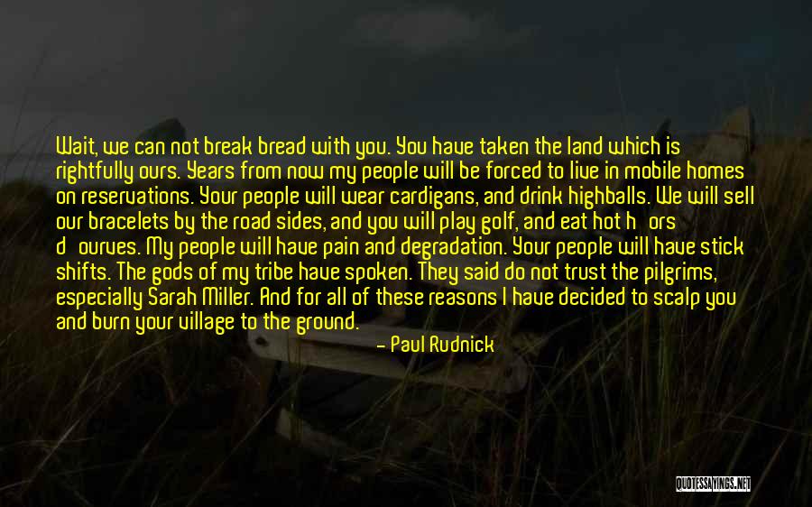 I Will Break You Quotes By Paul Rudnick I Will Break You Quotes By Paul Rudnick