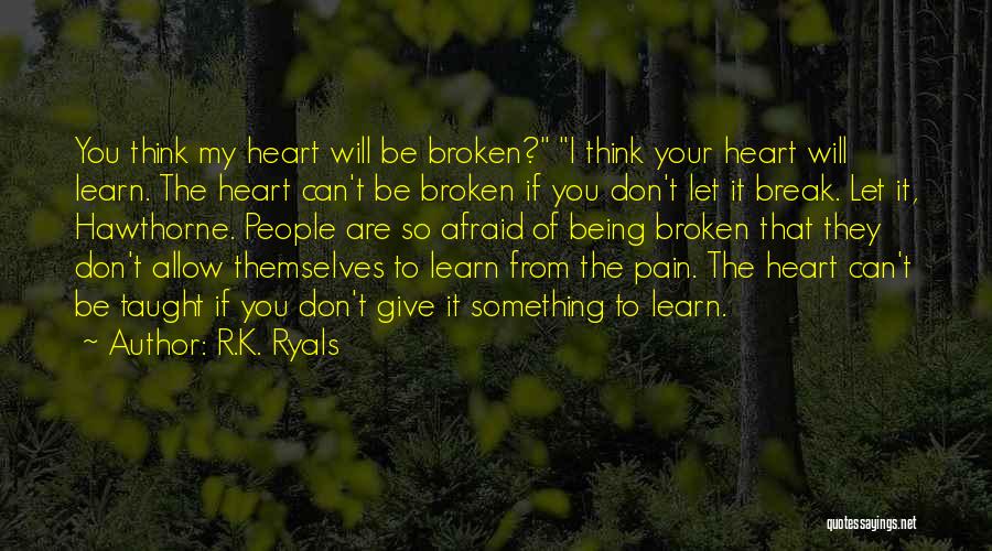 I Will Break Your Heart Quotes By R.K. Ryals