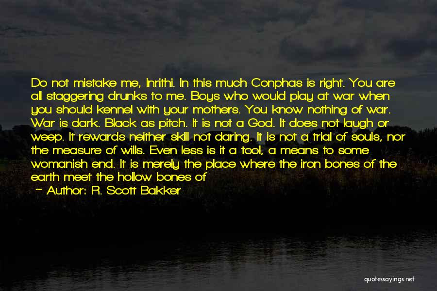 I Will Break Your Heart Quotes By R. Scott Bakker I Will Break Your Heart Quotes By R. Scott Bakker