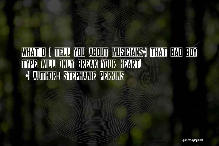 I Will Break Your Heart Quotes By Stephanie Perkins