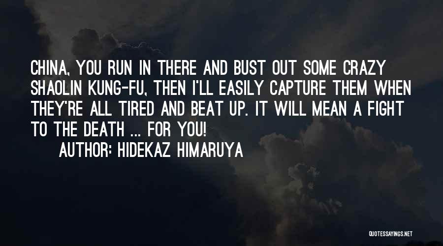I Will Capture You Quotes By Hidekaz Himaruya