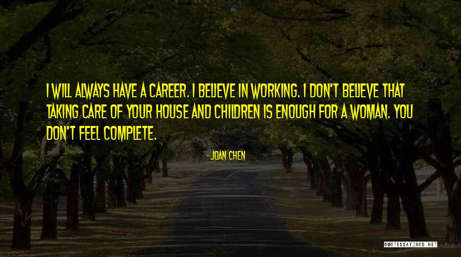 I Will Care For You Always Quotes By Joan Chen I Will Care For You Always Quotes By Joan Chen